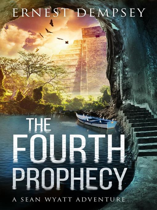 Title details for The Fourth Prophecy by Ernest Dempsey - Available